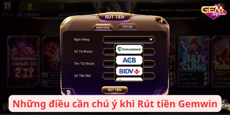 rut tien gemwin 3 Những điều cần chú ý khi Rút tiền Gemwin