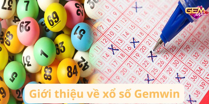 xo so gemwin 3 Giới thiệu về xổ số Gemwin